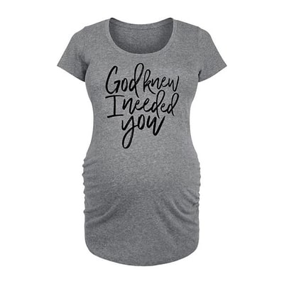 Kohl's Maternity God Knew I Needed You Graphic Tee